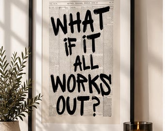 What If It All Works Out Print, Vintage Newspaper Style, Motivational Wall Art (A4 & A3)