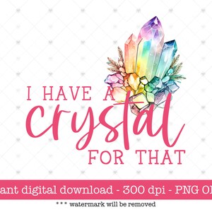 I Have A Crystal For That PNG: Witch Clipart (Digital Download)