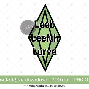 May include: Green diamond-shaped graphic with the text "Leeb Leefuh Lurve" in black.