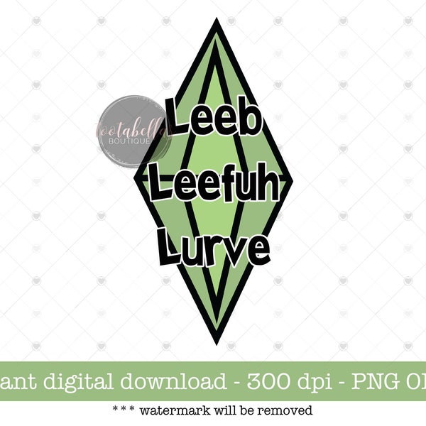 Digital Download, Live Laugh Love Simlish, Leeb Leefuh Lurve PNG, Gamer Sublimation, Printable File, Plumbob, Make Into Stickers, The Sims 4