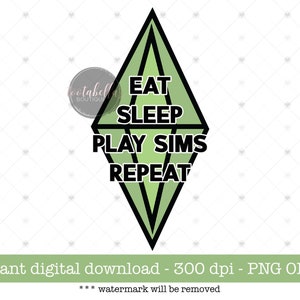 Download digitale, Eat Sleep Play Sims Repeat, Sublimazione per giocatori, File stampabile, Plumbob, Trasforma in adesivi, The Sims 4 Png, Design per giocatori
