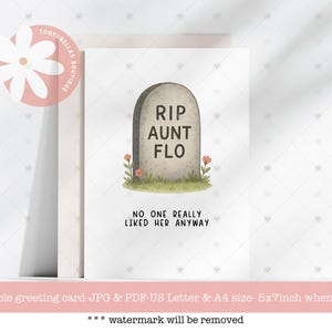 May include: A white greeting card featuring a tombstone illustration with the text "RIP AUNT FLO" and "NO ONE REALLY LIKED HER ANYWAY." The card includes a floral design and is from Tootabellas Boutique.