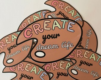 Create Your Dream Life Sticker | Paint Palette Sticker | Artist Sticker | Creative Sticker