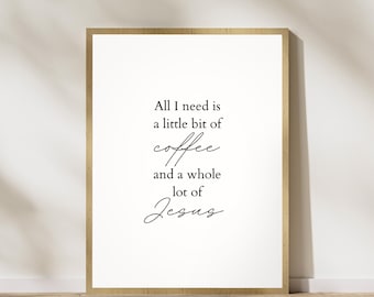 Todo lo que necesito es café y Jesús, decoración de pared cristiana, regalos religiosos, arte imprimible, decoración cristiana para el hogar