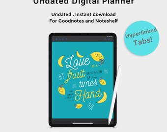 May include: An undated digital planner displayed on a black tablet with a white stylus. The planner's screen features a teal background with yellow lemons and bananas, and the text "Love is a fruit in season at all times." A light blue circle reads "Hyperlinked Tabs!"