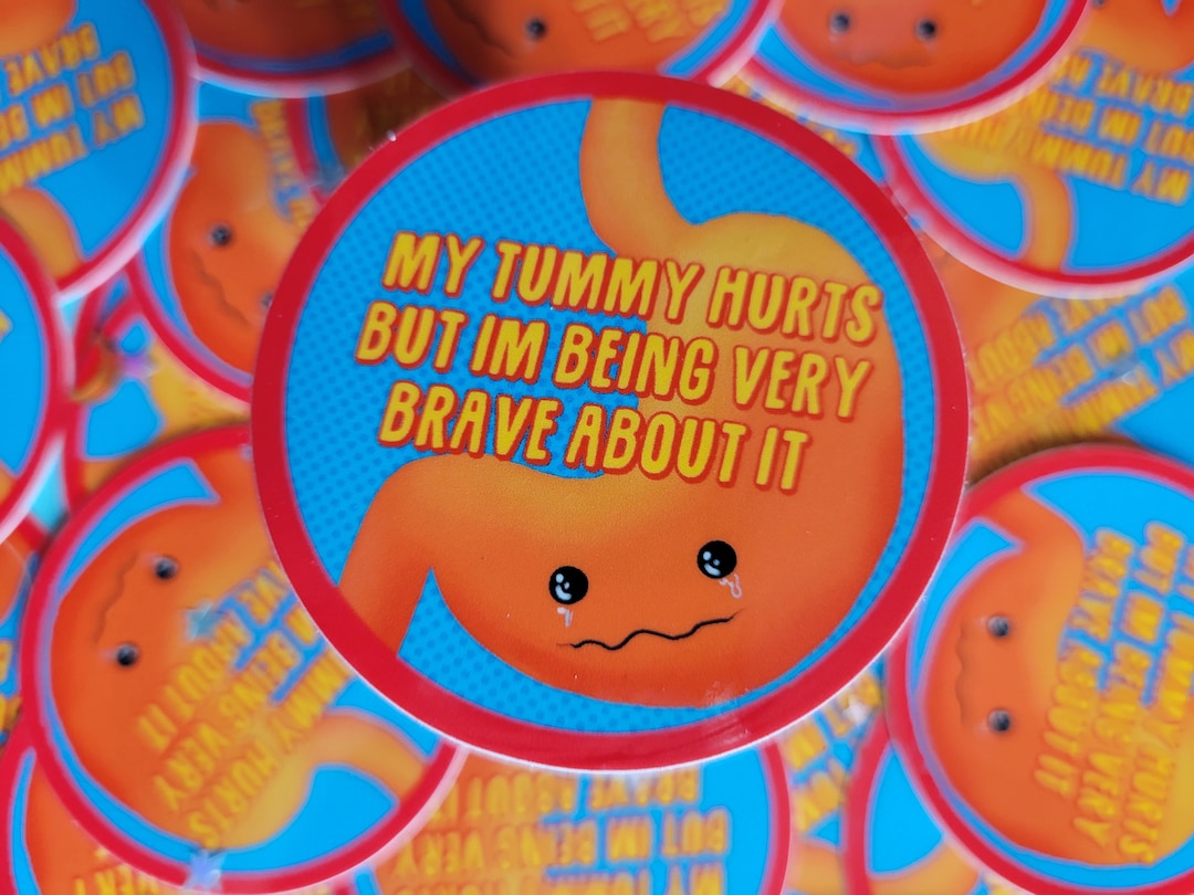 My Tummy Hurts but I'm Being Very Brave About It Etsy