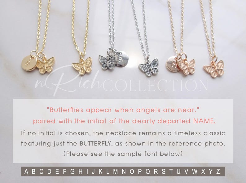 May include: Four delicate gold, silver, and rose gold necklaces with butterfly charms. Each necklace features a small round disc with an initial. The necklaces are displayed on a white background with the text "Butterflies appear when angels are near." and "paired with the initial of the dearly departed NAME."