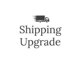SHIPPING UPGRADE