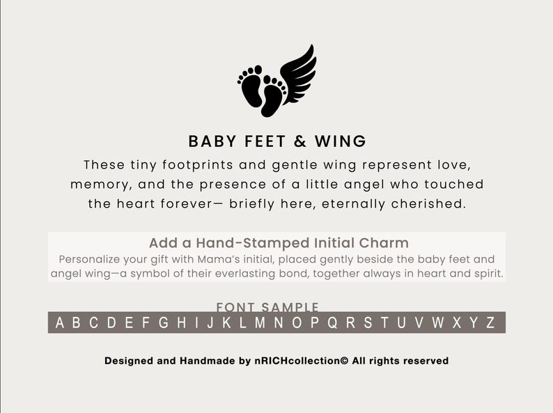 May include: Black and white illustration of a baby's footprints and a wing, representing love, memory, and the presence of an angel. The text reads "BABY FEET & WING" and "Add a Hand-Stamped Initial Charm". The font sample includes the alphabet in uppercase.