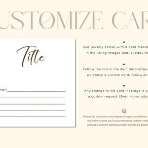 Pu&ograve; includere: Un biglietto bianco con il testo "CUSTOMIZE CARD" in alto. Il biglietto ha una sezione per un titolo e un testo. Il testo sul biglietto spiega che i gioielli vengono forniti con un messaggio su biglietto e che &egrave; possibile acquistare un biglietto personalizzato. Il biglietto indica anche che qualsiasi modifica al messaggio sul biglietto &egrave; considerata una richiesta personalizzata.