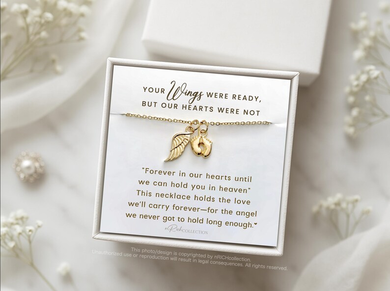 May include: A gold necklace with a small angel wing and footprint charm. The necklace comes in a white box with a message that reads "Your wings were ready, but our hearts were not. Forever in our hearts until we can hold you in heaven. This necklace holds the love we'll carry forever - for the angel we never got to hold long enough."