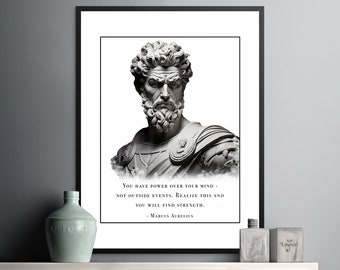 May include: A framed print featuring a grayscale bust of Marcus Aurelius, with a detailed beard and Roman armor. The print includes the quote "You have power over your mind - not outside events. Realize this and you will find strength." by Marcus Aurelius.