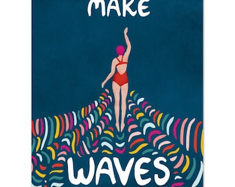 Machen Sie Wellen Schwimmer - Schwimmen Poster - Schwimmer Illustration Sport - Triathlet Schwimmen - Geschenk für Schwimmer -Frau schwimmen