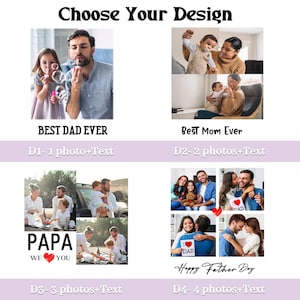May include: A promotional image with four design options for personalized gifts. Each design features photos and text, including "Best Dad Ever," "Best Mom Ever," "Papa We Love You," and "Happy Father Day." The designs are labeled D1-1, D2-2, D3-3, and D4-4.