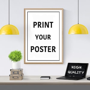 Custom Poster Printing, Print Your Own Poster, Personalized