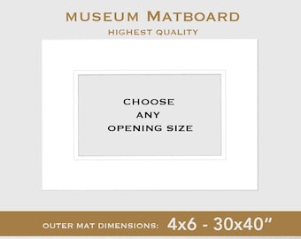 May include: White museum matboard with a 4x6 inch to 30x40 inch outer mat dimension. The matboard is double white-white, meaning it has two layers of white matboard.