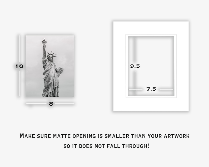 May include: A black and white photo of the Statue of Liberty, measuring 8 inches wide by 10 inches tall. The image is framed with a white mat, with an opening of 7.5 inches wide by 9.5 inches tall.