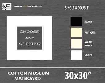 30x30 Cotton Mat, Museum Grade, Custom Opening, Highest Quality