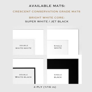 May include: Four different mat options for framing artwork. The mats are available in two colors: white and black. The mats are available in two sizes: single and double. The mats are 4 ply and 1/16 inch thick.
