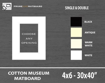 Cotton Matboard, Museum Grade, Custom Opening, Highest Quality, Up to 30x40, SAVE 20% off