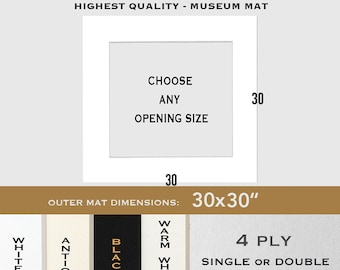 30x30 Picture Matte - Choose Your Opening, Highest Quality - Cotton Museum Mat, Buy 2+ SAVE up to 50%