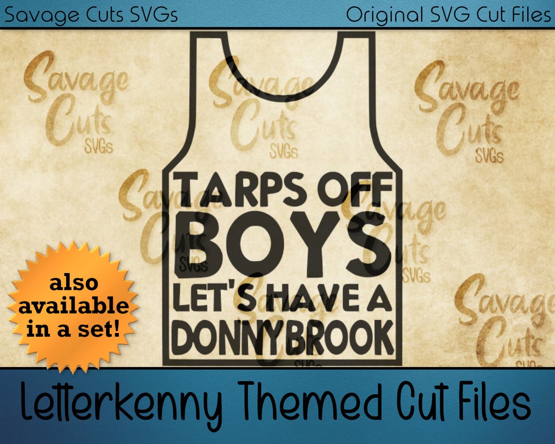 SVG LETTERKENNY Tarps Off Donnybrook Cut Files for Cricut Etsy