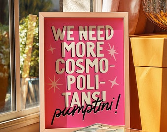 We Need More Cosmopolitans Vanderpump Rules Wall Art