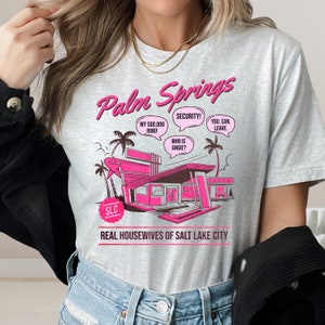 Real Housewives of Salt Lake City Palm Springs Tee