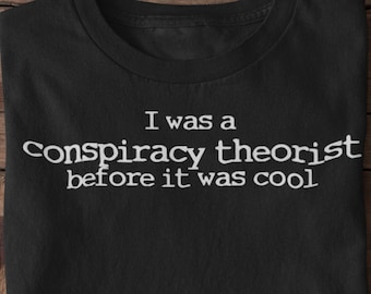 Conspiracy Shirt | Funny Conspiracy I Paranoid Shirt | Conspiracy Theorist - Unisex softstyle tee