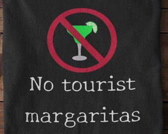 Margarita Shirt | Drinking Shirt | Alcohol Shirt | Day Drinking | Tequila Shirt | No Tourist Margaritas - Unisex Softstyle Tee