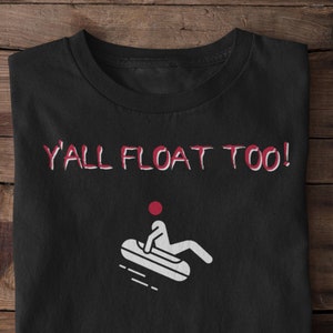 Tubing Shirt | River Shirt | Boating Shirt | River Tubing | Y'all Float Too! - Unisex Moisture Wicking Tee