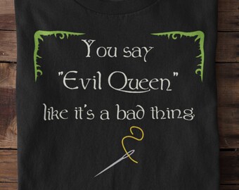 Evil Queen Mom | Evil Queen Shirt | Villain Mom Gift | You Say Evil Queen Like it's a Bad Thing - Unisex Jersey Short Sleeve Tee