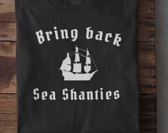 Pirate shirt, sea shanty, summer shirt, pub crawl shirt, pirate gift - bring back sea shanties