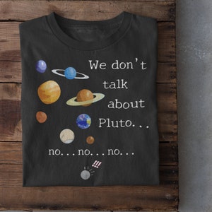 Funny Pluto Shirt | Pluto Planet | Solar System Gift | Science Gift | Don't Talk About Pluto - Unisex Softstyle Tee