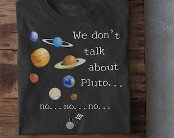 Funny Pluto Shirt | Pluto Planet | Solar System Gift | Science Gift | Don't Talk About Pluto - Unisex Softstyle Tee