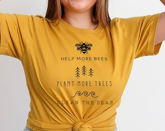 Bee Shirt, Earth Day Tshirt, Help More Bees Plant More Trees Clean The Seas Shirt, Save The Bees Shirt, Beekeeping Shirt, Beekeeper Gift