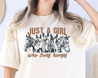 Just a Girl Who Loves Horses T-Shirt - Horse Lover Gift - Horse Girl Tee - Equestrian Apparel - Farm Girl Shirt - Western Horse Shirt