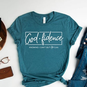 Christian Shirt, Godfidence Knowing I Can't But He Can Shirt, Christian Tee, Religious Shirt, Faith T-shirt, Jesus Shirt, Christian Saying