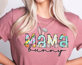 Easter Mama Shirt, Mama Bunny Shirt, Easter Shirts for Mom, Mom Easter Shirts, Easter Gift for Mom, Easter Sunday Shirt,