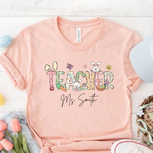 Teacher Easter Shirts - Custom Teacher Easter Shirt - Easter Day Shirt for Teachers - Easter Teacher Gift - Personalized Easter Teacher Tee