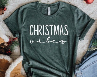 Christmas Shirt, Christmas Vibes Shirt, Women&#39;s Christmas Shirt, Family Christmas Shirts, Fun Christmas Shirts, Christmas Gift, Merry Xmas