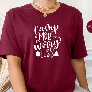 Camp More Worry Less Shirt, Camping Shirt, Adventure Lover Shirt, Explore More Tee, Nature Tshirt, Camp Life, Outdoor Tee, Nature Lover Gift