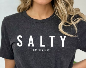 Funny Christian Shirt, Salty Shirt, Matthew 5:13 Shirt, Christian Religious Shirts, Bible Verse Shirt, Religious Gift Shirts