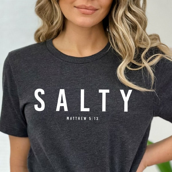 Funny Christian Shirt, Salty Shirt, Matthew 5:13 Shirt, Christian Religious Shirts, Bible Verse Shirt, Religious Gift Shirts