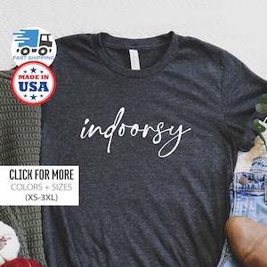 Indoorsy Shirt, Indoorsy T Shirt, Introvert Gift, Introvert Shirt, Homebody Shirt, Antisocial Shirt, Funny Introvert Shirts, Unsocial Shirt
