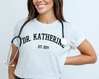 Personalized New Doctor Shirt - Doctor Established Shirt - PHD Graduation Shirt - MD Shirt Gift - Doctorate Tee - Custom Dr Est Gift