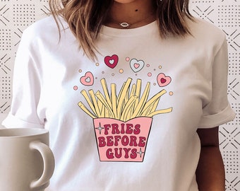 Funny Valentine Shirt, Fries Before Guys Shirt, Valentine Day Shirt, Valentine Day Gift, Funny Valentine Shirts for Women