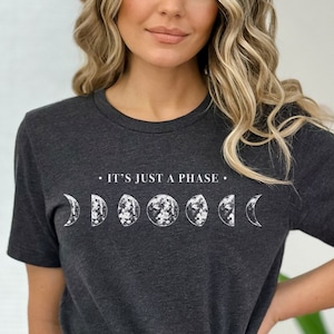 Moon Phases Shirt, It&#39;s Just a Phase Shirt Celestial Shirt, Astronomy Shirt, Space T-Shirt, Unisex Gift Crewneck T Shirt for Him & Her