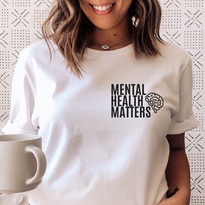Mental Health Matters Shirt, Anxiety Shirts, Mental Health Awareness Shirt, Mental Health Gift Shirt, Be Kind Shirts, Depression Awareness White
