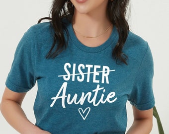 Sister To Auntie Shirt, Auntie To Be Tshirt, Best Auntie Shirt, Gift for Aunt, Promoted To Auntie Shirt, Aunt Birthday Shirts, Auntie Gift